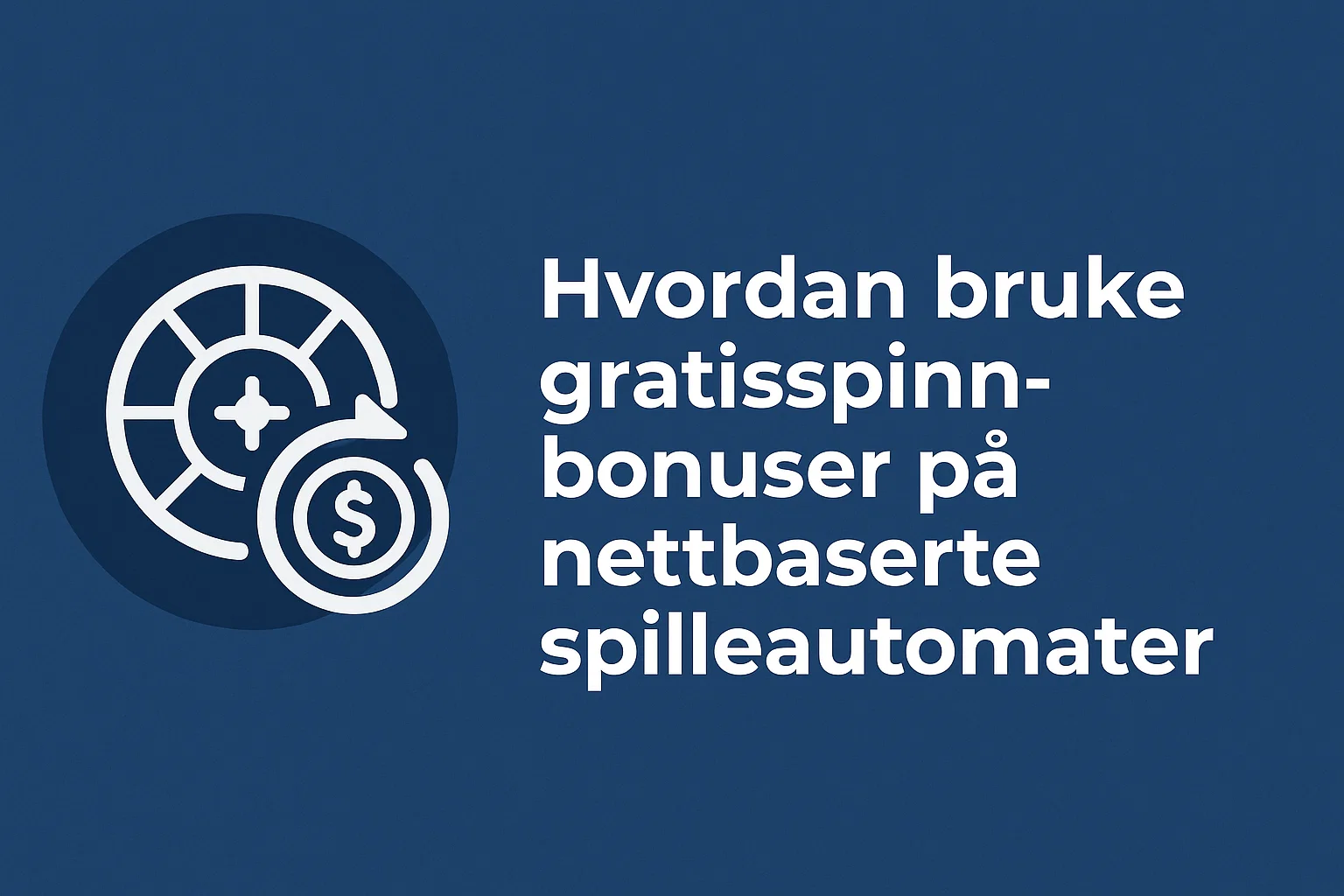 Hvordan bruke gratisspinn-bonuser på nettbaserte spilleautomater