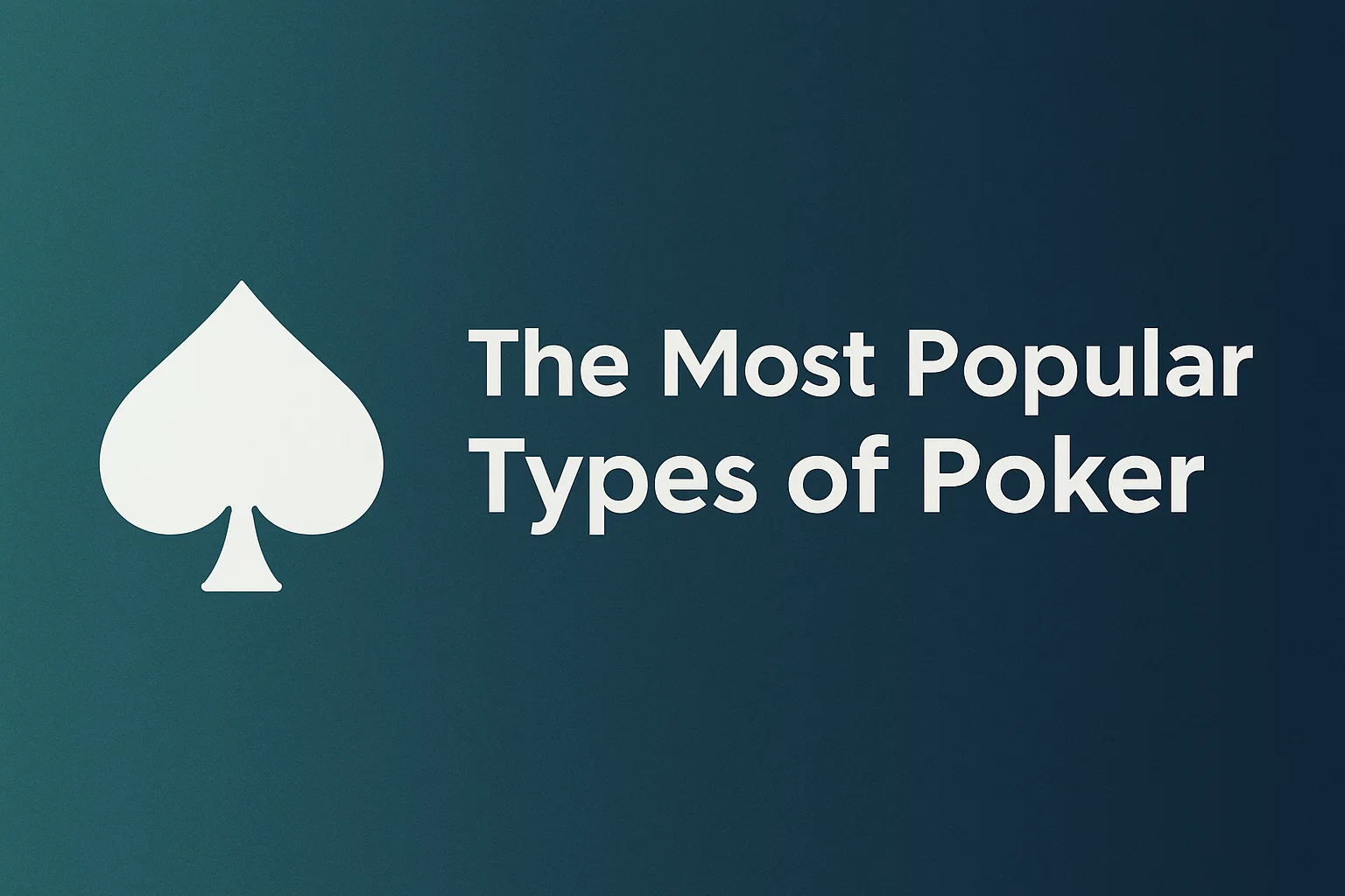 The Most Popular Types of Poker